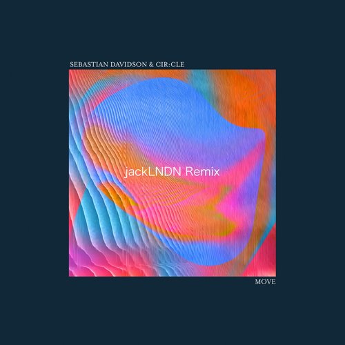Sebastian Davidson, Cir_cle - Move (jackLNDN Remix) [LOCI059B]